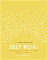 Selbst-Reiki - Einstimmung auf die Lebenskraft, um Harmonie und Gleichgewicht zu erlangen - Self Reiki - Tune in to Your Life Force to Achieve Harmony and Balance