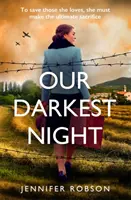 Our Darkest Night - Inspiriert von wahren Begebenheiten, eine bewegende Geschichte über Liebe und Aufopferung im Italien des Zweiten Weltkriegs - Our Darkest Night - Inspired by true events, a powerfully moving story of love and sacrifice in World War Two Italy