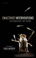 Aktivistische Interventionen: Den Geist neu denken - Enactivist Interventions: Rethinking the Mind