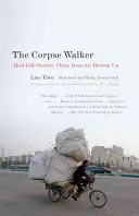 Der Leichenwanderer: Geschichten aus dem wahren Leben: China von unten nach oben - The Corpse Walker: Real Life Stories: China from the Bottom Up