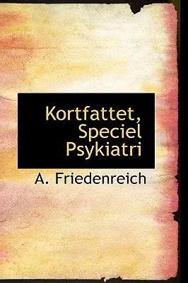 Kortfattet, Speciel Psykiatri