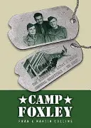 Camp Foxley - Die Geschichte der 123rd und 156th General Hospitals - US Army - Camp Foxley - The History of the 123rd and 156th General Hospitals - US Army