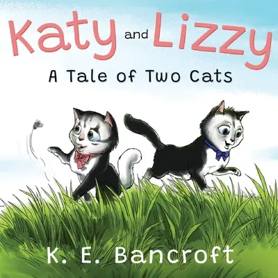 Katy und Lizzy (Eine Geschichte von zwei Katzen) - Katy and Lizzy (A Tale of Two Cats)