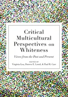 Kritische multikulturelle Perspektiven des Weißseins: Ansichten aus Vergangenheit und Gegenwart - Critical Multicultural Perspectives on Whiteness: Views from the Past and Present