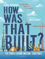 Wie wurde das gebaut? - Die Geschichten hinter fantastischen Bauwerken - How Was That Built? - The Stories Behind Awesome Structures