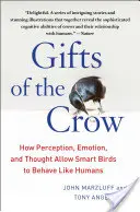 Die Gaben der Krähe: Wie Wahrnehmung, Emotion und Denken es intelligenten Vögeln ermöglichen, sich wie Menschen zu verhalten - Gifts of the Crow: How Perception, Emotion, and Thought Allow Smart Birds to Behave Like Humans