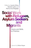 Soziale Arbeit mit Flüchtlingen, Asylbewerbern und Migranten: Theorie und Fertigkeiten für die Praxis - Social Work with Refugees, Asylum Seekers and Migrants: Theory and Skills for Practice