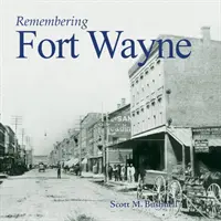 Erinnerungen an Fort Wayne - Remembering Fort Wayne