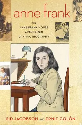 Anne Frank: Die autorisierte grafische Biografie des Anne Frank Hauses - Anne Frank: The Anne Frank House Authorized Graphic Biography