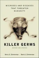 Killer-Keime: Mikroben und Krankheiten, die die Menschheit bedrohen - Killer Germs: Microbes and Diseases That Threaten Humanity