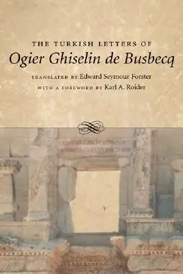 Die türkischen Briefe von Ogier Ghiselin de Busbecq - The Turkish Letters of Ogier Ghiselin de Busbecq