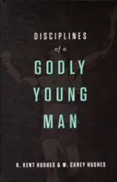 Disziplinen eines gottesfürchtigen jungen Mannes - Disciplines of a Godly Young Man