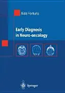 Frühdiagnose in der Neuro-Onkologie - Early Diagnosis in Neuro-Oncology