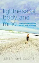 Leichtigkeit von Körper und Geist: Eine radikale Herangehensweise an Gewicht und Wohlbefinden - Lightness of Body and Mind: A Radical Approach to Weight and Wellness
