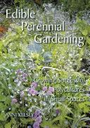 Essbarer Staudengarten - Erfolgreiche Polykulturen auf kleinem Raum - Edible perennial gardening - Growing successful polycultures in small spaces