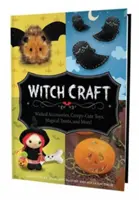 Hexenhandwerk: Abgefahrenes Zubehör, gruselig-süßes Spielzeug, magische Leckereien und mehr! - Witch Craft: Wicked Accessories, Creepy-Cute Toys, Magical Treats, and More!