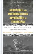 Multiskalen- und Multiresolutionsansätze in der Turbulenz - Les, Des und Hybrid Rans/Les Methoden: Anwendungen und Leitlinien - Multiscale and Multiresolution Approaches in Turbulence - Les, Des and Hybrid Rans/Les Methods: Applications and Guidelines