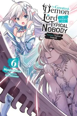 Der größte Dämonenfürst wird als typischer Niemand wiedergeboren, Band 6 (Light Novel): Ehemaliger typischer Niemand - The Greatest Demon Lord Is Reborn as a Typical Nobody, Vol. 6 (Light Novel): Former Typical Nobody