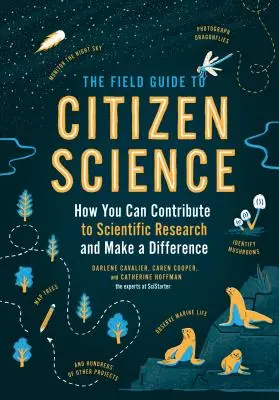 Der Feldführer für Bürgerwissenschaft: Wie Sie zur wissenschaftlichen Forschung beitragen und etwas bewirken können - The Field Guide to Citizen Science: How You Can Contribute to Scientific Research and Make a Difference