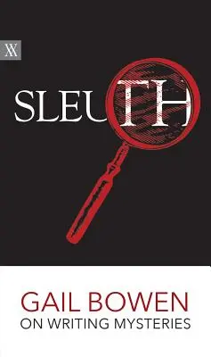 Spürnase: Gail Bowen über das Schreiben von Krimis - Sleuth: Gail Bowen on Writing Mysteries