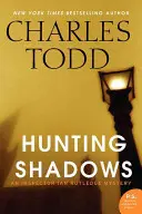 Die Jagd nach den Schatten: Ein Inspektor Ian Rutledge-Krimi - Hunting Shadows: An Inspector Ian Rutledge Mystery