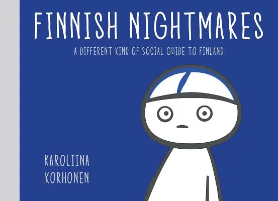 Finnish Nightmares: Ein respektloser Leitfaden für die unangenehmen Momente des Lebens - Finnish Nightmares: An Irreverent Guide to Life's Awkward Moments