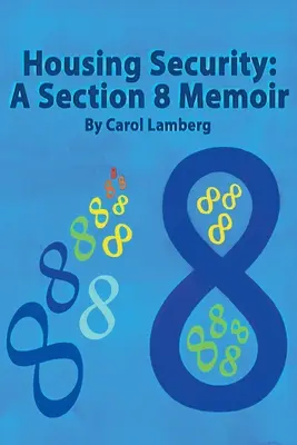 Wohnsicherheit: Ein Abschnitt 8 Memoiren - Housing Security: A Section 8 Memoir