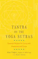Tantra der Yoga Sutras: Essentielle Weisheit für ein Leben mit Bewusstheit und Anmut - Tantra of the Yoga Sutras: Essential Wisdom for Living with Awareness and Grace