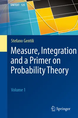 Maß, Integration und eine Fibel zur Wahrscheinlichkeitstheorie: Band 1 - Measure, Integration and a Primer on Probability Theory: Volume 1