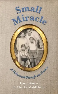 Kleines Wunder: Eine Holocaust-Geschichte aus Frankreich - Small Miracle: A Holocaust Story from France