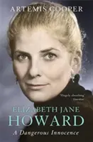 Elizabeth Jane Howard: Eine gefährliche Unschuld - Elizabeth Jane Howard: A Dangerous Innocence