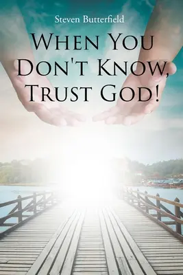 Wenn du nicht weißt, vertraue Gott! - When You Don't Know, Trust God!