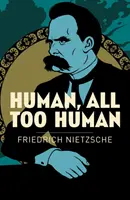 Menschlich, allzumenschlich - Human, All Too Human