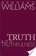 Wahrheit und Wahrhaftigkeit: Ein Essay zur Genealogie - Truth and Truthfulness: An Essay in Genealogy