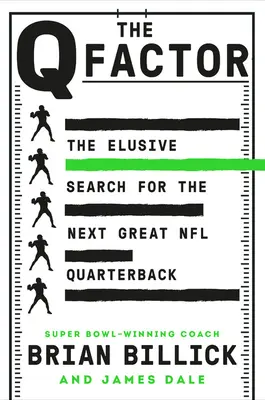 Der Q-Faktor: Die schwierige Suche nach dem nächsten großen NFL-Quarterback - The Q Factor: The Elusive Search for the Next Great NFL Quarterback