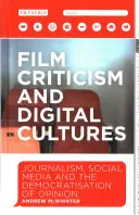 Filmkritik und digitale Kulturen: Journalismus, soziale Medien und die Demokratisierung der Meinung - Film Criticism and Digital Cultures: Journalism, Social Media and the Democratization of Opinion