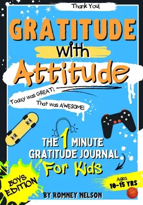 Dankbarkeit mit Haltung - Das 1-Minuten-Dankbarkeits-Tagebuch für Kinder im Alter von 10-15 Jahren: Tägliche Fragen zur Stärkung junger Kinder durch Dankbarkeitsaktivität - Gratitude With Attitude - The 1 Minute Gratitude Journal For Kids Ages 10-15: Prompted Daily Questions to Empower Young Kids Through Gratitude Activit