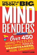 Das kleine Buch der großen Denksportaufgaben: Über 450 Worträtsel, Zahlenrätsel, Rätsel, Knobelaufgaben und visuelle Rätsel - The Little Book of Big Mind Benders: Over 450 Word Puzzles, Number Stumpers, Riddles, Brainteasers, and Visual Conundrums