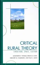 Kritische Theorie des ländlichen Raums: Struktur, Raum, Kultur - Critical Rural Theory: Structure, Space, Culture