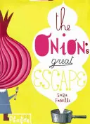 The Onion's Great Escape (Die große Flucht der Zwiebel) - The Onion's Great Escape