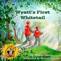 Wyatts erster Weißschwanz - Wyatt's First Whitetail