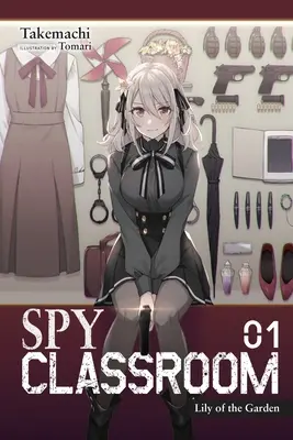 Spionage-Klassenzimmer, Bd. 1 (Light Novel): Lily of the Garden - Spy Classroom, Vol. 1 (Light Novel): Lily of the Garden