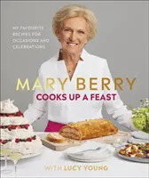 Mary Berry kocht ein Festmahl - Lieblingsrezepte für Anlässe und Feste - Mary Berry Cooks Up A Feast - Favourite Recipes for Occasions and Celebrations