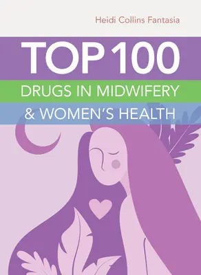 Top 100 Medikamente in der Hebammenkunde und Frauengesundheit - Top 100 Drugs in Midwifery & Women's Health