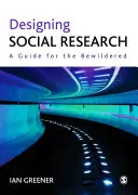 Gestaltung von Sozialforschung: Ein Leitfaden für die Verwirrten - Designing Social Research: A Guide for the Bewildered