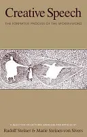 Schöpferische Sprache: Der Entstehungsprozess des gesprochenen Wortes (Cw 280) - Creative Speech: The Formative Process of the Spoken Word (Cw 280)