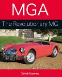 MGA das revolutionäre MG - MGA the Revolutionary MG