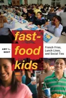 Fast-Food-Kinder: Pommes frites, Warteschlangen und soziale Bindungen - Fast-Food Kids: French Fries, Lunch Lines, and Social Ties