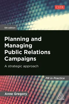 Planung und Verwaltung von Public Relations-Kampagnen: Eine strategische Herangehensweise - Planning and Managing Public Relations Campaigns: A Strategic Approach