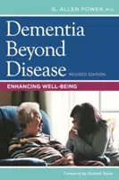 Demenz jenseits der Krankheit: Verbesserung des Wohlbefindens - Dementia Beyond Disease: Enhancing Well-Being